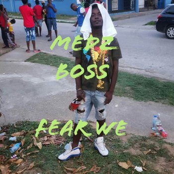 Medz Boss Fear We