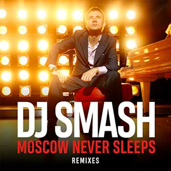 DJ Smash Moscow Never Sleeps (DJ Nikk & DJ Mar-Dee Remix)