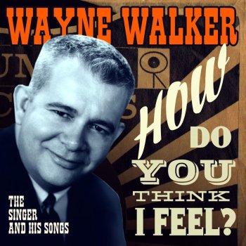 Wayne Walker You've Got Me (Where I Wanna Be)