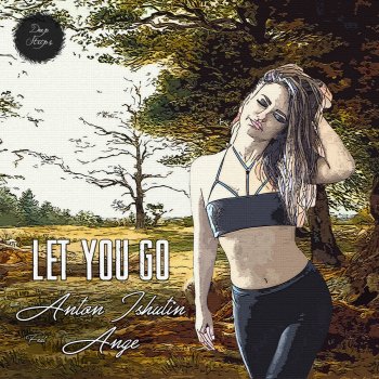 Anton Ishutin feat. Ange Let You Go