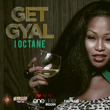 I Octane Get Gyal