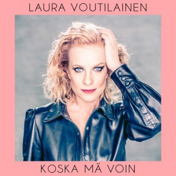 Laura Voutilainen Koska mä voin