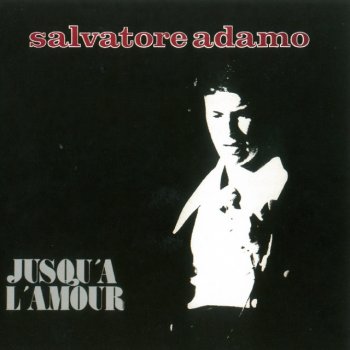 Salvatore Adamo Jusqu'à l'amour