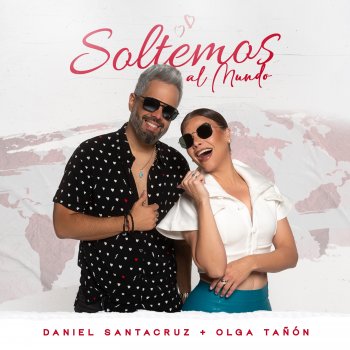 Daniel Santacruz feat. Olga Tañón Soltemos al Mundo