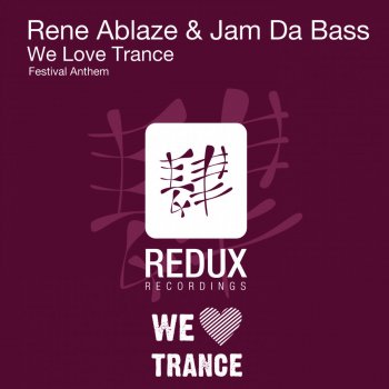 Rene Ablaze & Jam da Bass We Love Trance - Festival Anthem