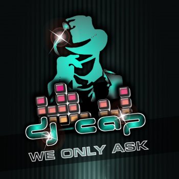 Исполнитель DJ Cap, альбом We Only Ask