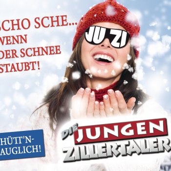 Die jungen Zillertaler Scho sche... wenn der Schnee staubt!