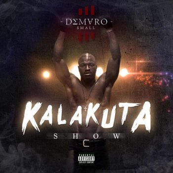Исполнитель Demaro Small, альбом Kalakuta Show
