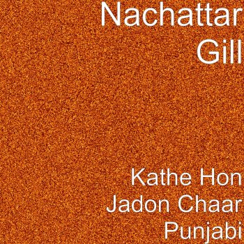 Исполнитель Nachattar Gill, альбом Kathe Hon Jadon Chaar Punjabi