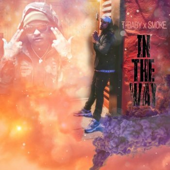 T-BABY feat. Smoke In the Way