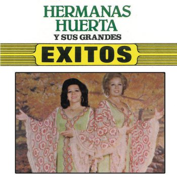 Hermanas Huerta Pa' Que Son Pasíónes (Ranchera)