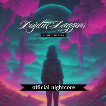 Digital Daggers Close Your Eyes (Official Nightcore)