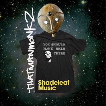 Исполнитель thatmanmonkz, альбом You Should Have Been There