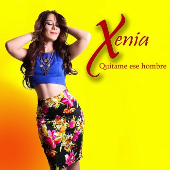 Xenia Quitame Ese Hombre