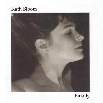 Kath Bloom Finally