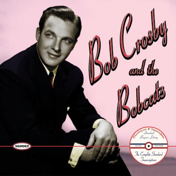 Bob Crosby & The Bob Cats Fool’s Paradise