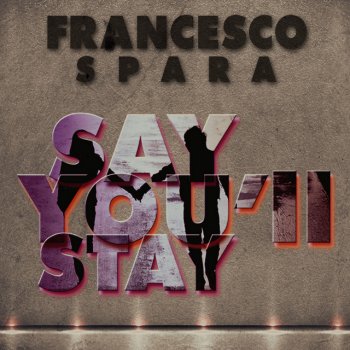 Исполнитель Spara, альбом Say You'll Stay