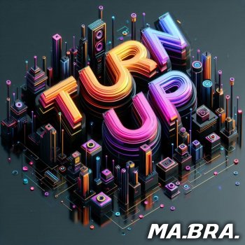 Исполнитель Ma.Bra., альбом Turn up