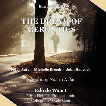 Edward Elgar, Michelle Breedt, Peter Auty, John Hancock, Collegium Vocale Gent, Royal Flemish Philharmonic & Edo de Waart The Dream of Gerontius, Op. 38: Part II: The judgment now is near (The Angel, The Soul of Gerontius)