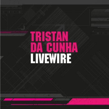 Tristan Da Cunha Livewire (Psycho Vocal Mix)
