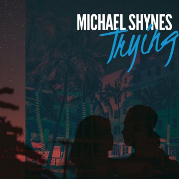 Michael Shynes Trying