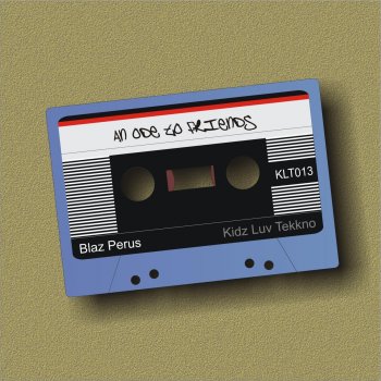 Blaz Perus An Ode To Friends