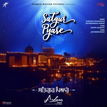 Sunidhi Chauhan feat. Devenderpal Singh & Jatinder Shah Satgur Pyare (From "Ardaas Karaan")