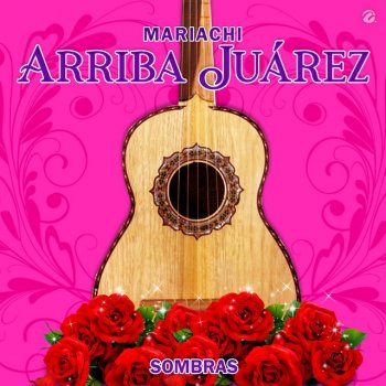 Mariachi Arriba Juárez Sombras