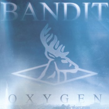 Bandit feat. Apache Kid Oxygen (feat. Apache Kid)