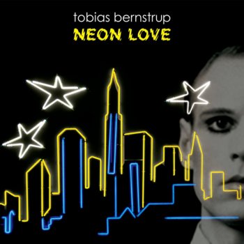 Tobias Bernstrup Neon Love