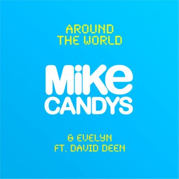 Mike Candys feat. Evelyn & David Deen Around the World (Instrumental Mix)