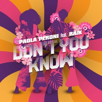 Paola Peroni feat. RAiK Don't You Know