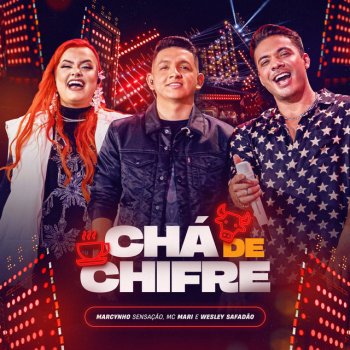 Marcynho Sensação feat. MC Mari & Wesley Safadão Chá de Chifre