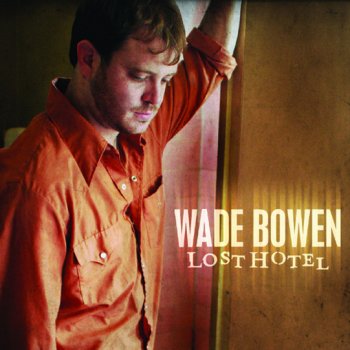 Wade Bowen Broken Reflection (Troubadour's Prayer)