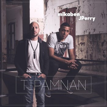 Mikaben feat. J Perry Ti Pam Nan