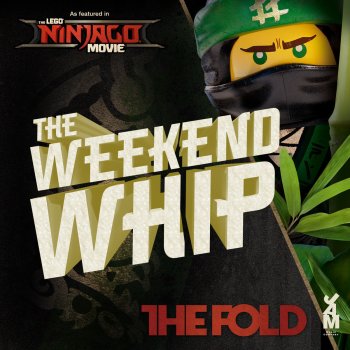 The Fold Weekend Whip Re-mastered (Lego Ninjago Movie edition)
