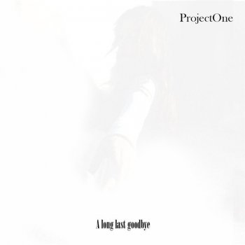 Project One A long last goodbye