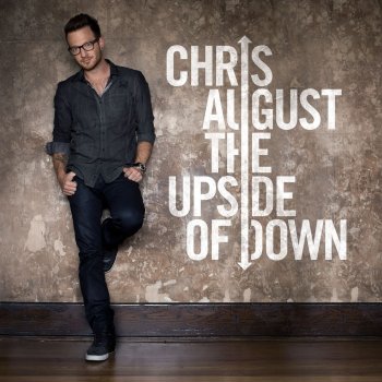 Chris August The Upside of Down (Acoustic Mix)