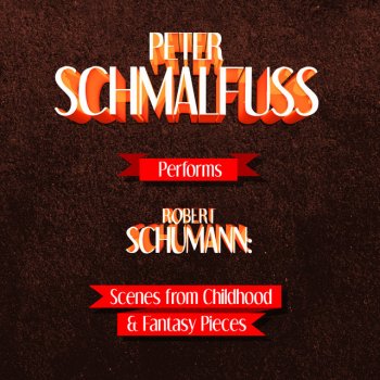 Robert Schumann feat. Peter Schmalfuss Fantasy Pieces, Op. 12: VIII. Ende vom Lied