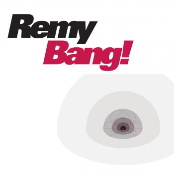 Remy Bang!