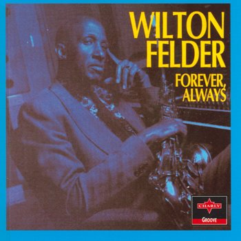 Wilton Felder For Lovers Only