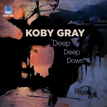 Koby Gray Deep Deep Down (Extended Mix)