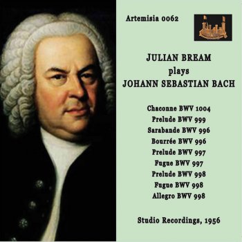 Johann Sebastian Bach feat. Julian Bream Violin Partita No. 2 in D Minor, BWV 1004: V. Chaconne (Arr. for Guitar)