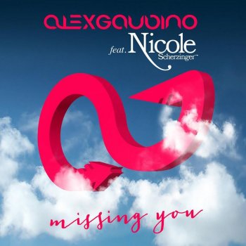 Alex Gaudino feat. Nicole Scherzinger Missing You (radio edit)