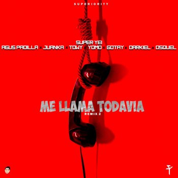 Super Yei Me Llama Todavía 2 (Remix) [feat. Agus Padilla, Juanka, Towy, Yomo, Gotay, Darkiel & Osquel]