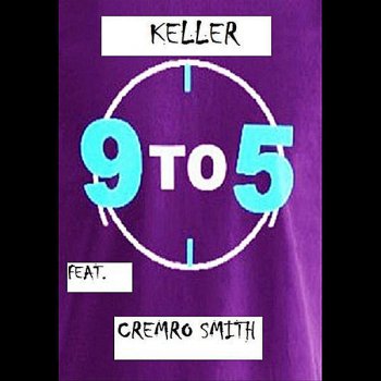 Keller feat. Cremro Smith 9:00 - 5:00
