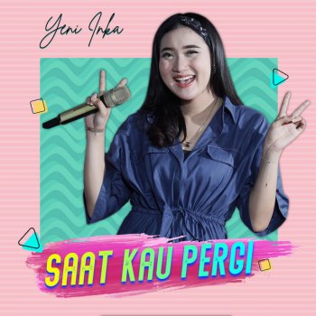 Yeni Inka Saat Kau Pergi