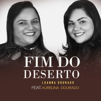 Luanna Dourado feat. Aurelina Dourado Fim do Deserto