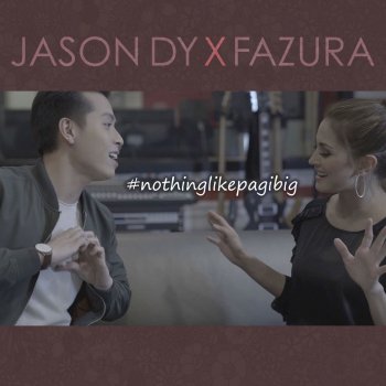 Jason Dy feat. Fazura Nothing Like Pag-ibig