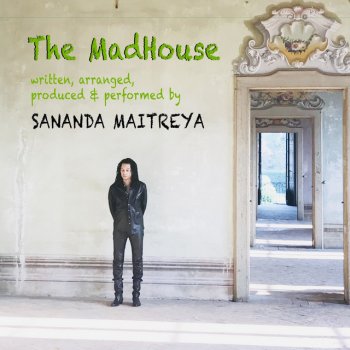 Sananda Maitreya The MadHouse